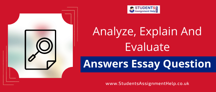 Analyze, Explain and Evaluate Answers Essay Question