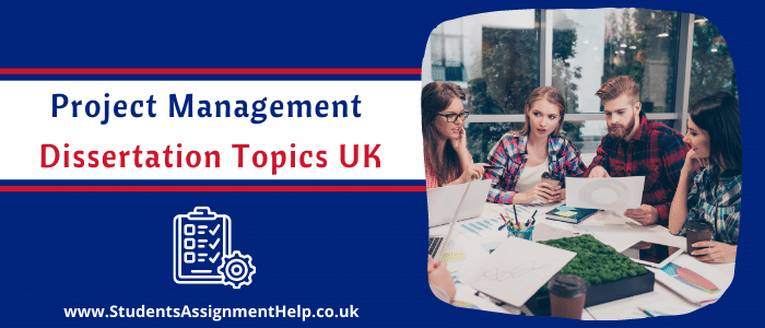 Project Management Dissertation Topics UK