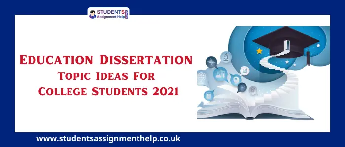 Education Dissertation Topic Ideas for UK College Students