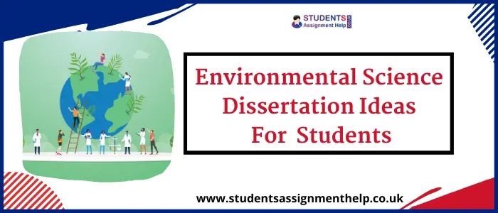 Environmental Science Dissertation Ideas for UK Students
