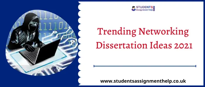 Trending Networking Dissertation Ideas 2021 for UK Doctorate