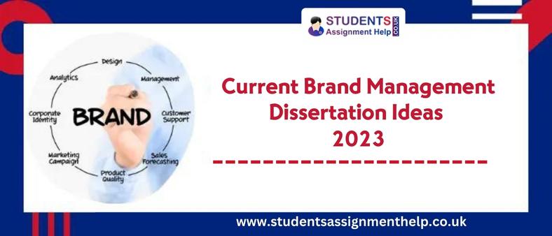 Current-Brand-Management-Dissertation-Ideas-2023