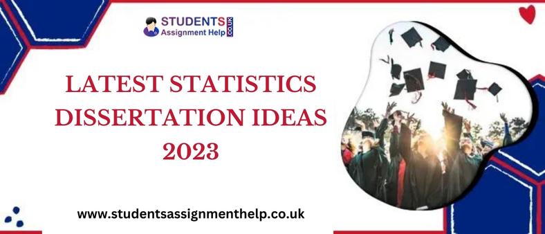 LATEST-STATISTICS-DISSERTATION-IDEAS-2023